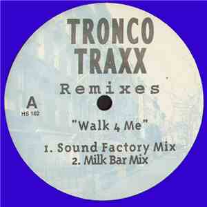 Tronco Traxx - Walk 4 Me (Remixes)