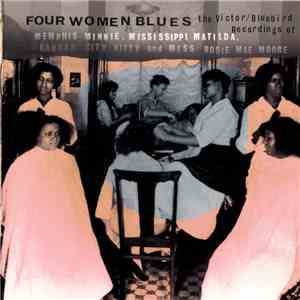 Various - Four Women Blues. The Victor/Bluebird Recordings Of Memphis Minin ...