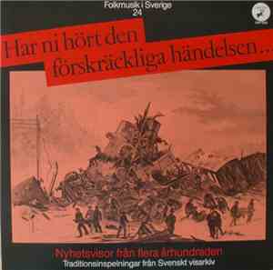 Various - Har Ni Hört Den Förskräckliga Händelsen... Nyhetsvisor Från Flera ...