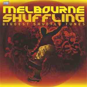 Various - Melbourne Shuffling - Biggest Shuffle Tunes