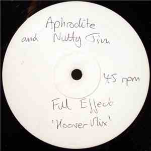 Aphrodite & Nutty Jim - Full Effect / Feel Real