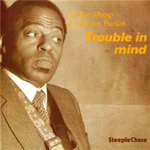 Archie Shepp & Horace Parlan - Trouble In Mind