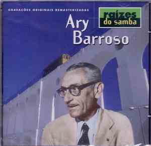 Ary Barroso - Raizes Do Samba