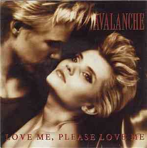 Avalanche  - Love Me, Please Love Me