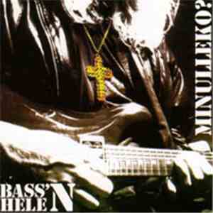 bass'n Helen - Minulleko?