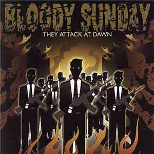 Bloody Sunday - They Attack At Dawn