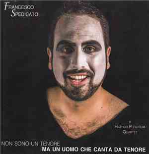 Francesco Spedicato - Non sono un tenore ma un uomo che canta da tenore