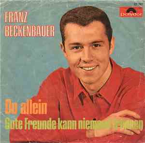 Franz Beckenbauer - Du Allein / Gute Freunde Kann Niemand Trennen