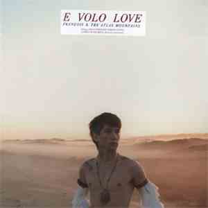 Frànçois & The Atlas Mountains - E Volo Love