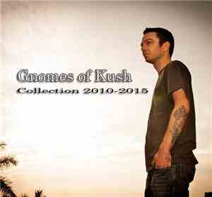 Gnomes Of Kush - Collection 2010-2015