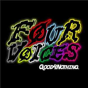 Good4Nothing - Four Voices