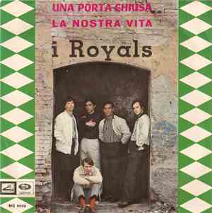 I Royals - Una Porta Chiusa / La Nostra Vita