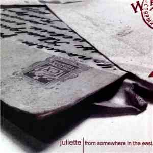 Juliette - From Somewhere In The East