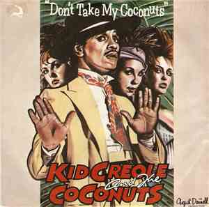 Kid Creole & The Coconuts - Don't Take My Coconuts