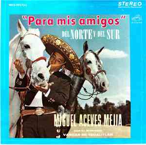 Miguel Aceves Mejia Con El Mariachi Vargas De Tecalitlan - Para Mis Amigos ...