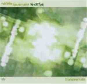 Natalie Hausmann Le Diffus - Transversale
