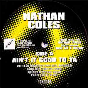 Nathan Coles - Ain't It Good To Ya / Broken Word