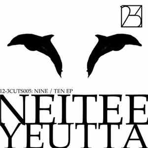 Neitee & Yeutta - Nine / Ten Ep