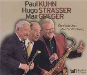 Paul Kuhn, Hugo Strasser, Max Greger - Die deutschen Meister des Swing