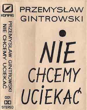 Przemysław Gintrowski - Nie Chcemy Uciekać