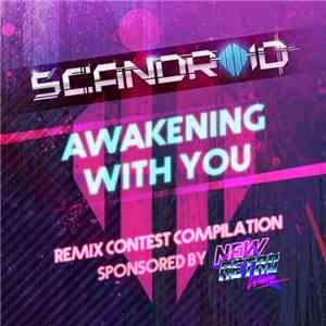 Scandroid - Awakening With You (Remix Contest Compilation)