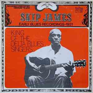 Skip James - King Of The Delta Blues Singers - Early Blues Recordings 1931
