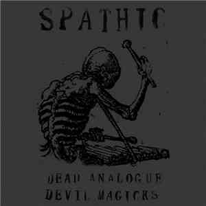 Spathic - Dead Analogue // Devil Magicks