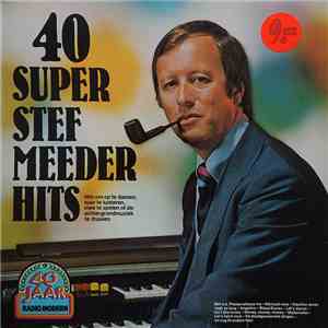 Stef Meeder - 40 Super Stef Meeder Hits