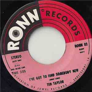 Ted Taylor - I've Got To Find Somebody New / For All The Days In My Life