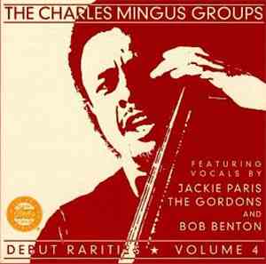The Charles Mingus Groups - Debut Rarities ★ Volume 4