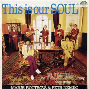 The Flamingo Group Featuring Marie Rottrová & Petr Němec - This Is Our Soul