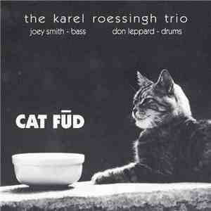 The Karel Roessingh Trio - Cat Fud