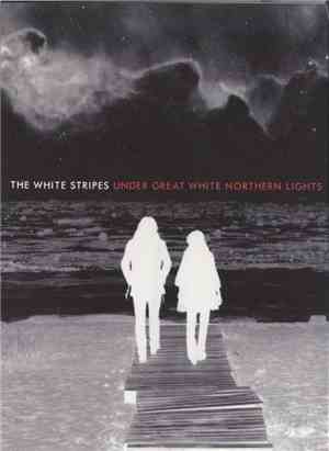 The White Stripes - Under Great White Northern Lights