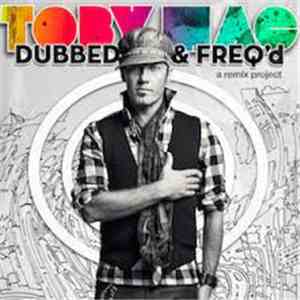 TobyMac - Dubbed & Freq'd: A Remix Project