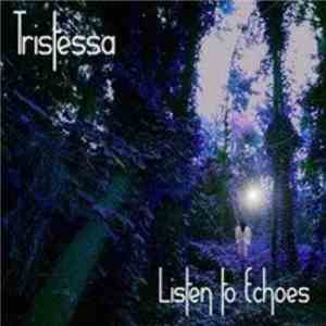 Tristessa  - Listen To Echoes