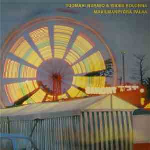 Tuomari Nurmio & Viides Kolonna - Maailmanpyörä Palaa