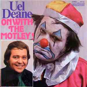 Uel Deane - On With The Motley!