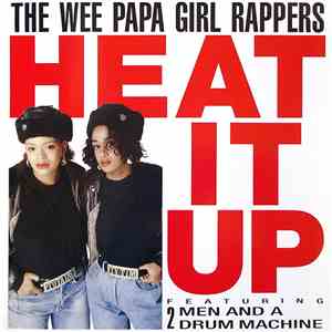 Wee Papa Girl Rappers Featuring 2 Men And A Drum Machine - Heat It Up