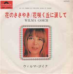 ウイルマ・ゴイク = Wilma Goich - 花のささやき = In Un Fiore / 花咲く丘に涙して = Le Colline Sono ...