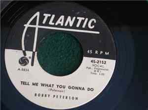 Bobby Peterson - Tell Me What You Gonna Do