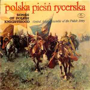 Central Artistic Ensemble Of The Polish Army - Polska Pieśń Rycerska - Song ...