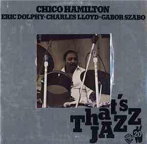 Chico Hamilton, Eric Dolphy • Charles Lloyd • Gabor Szabo - Chico Hamilton