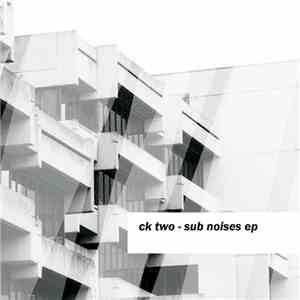 CK Two - Sub Noises EP