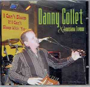 Danny Collet - I Can't Sleep, If I Can't Sleep With You