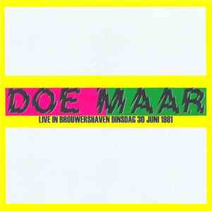 Doe Maar - Live In Brouwershaven Dinsdag 30 Juni 1981