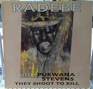 Dudu Pukwana / John Stevens - Radebe - They Shoot To Kill