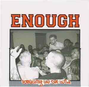 Enough  - Something We Can Build...
