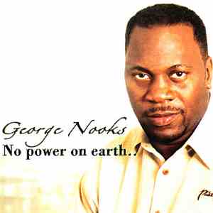 George Nooks - No Power On Earth..