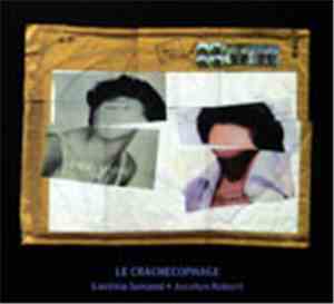 Jocelyn Robert & Laetitia Sonami - Le Crachecophage