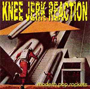 Knee Jerk Reaction - Modern Pop Rockets